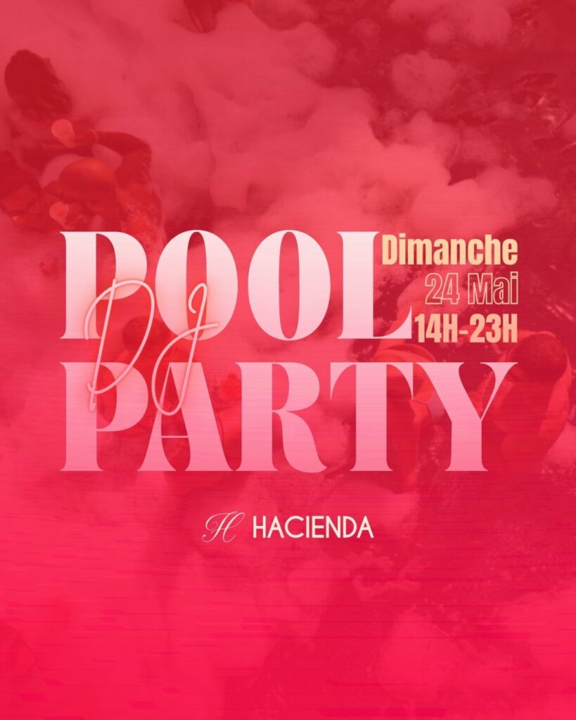 Pool party dimanche 24 mai Hacienda