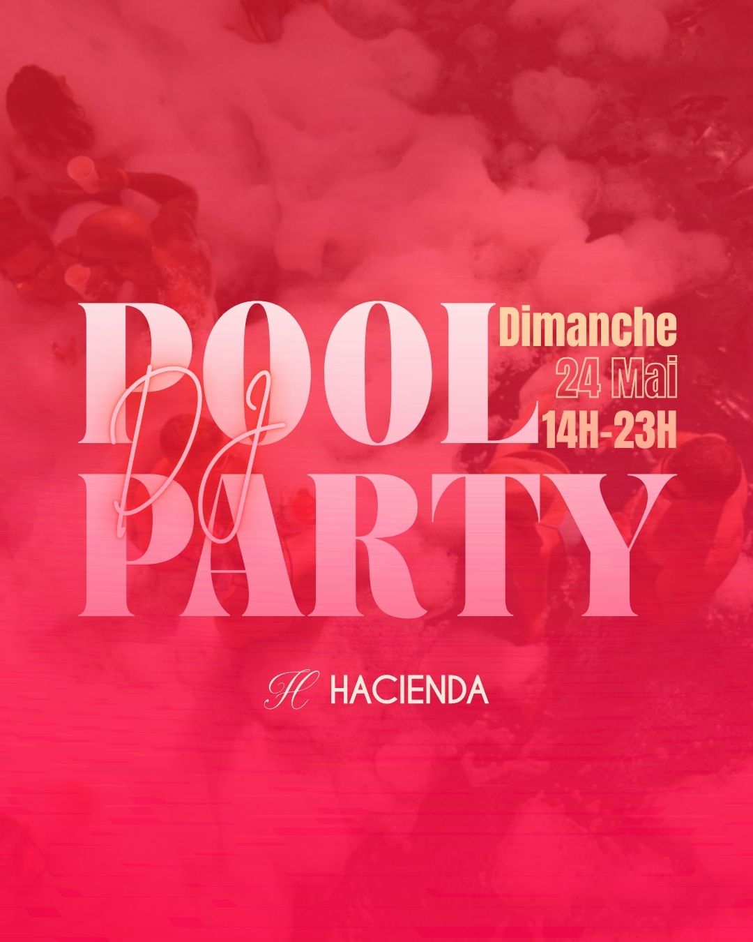 Pool party dimanche 24 mai Hacienda